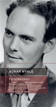 Fyrstikkleken ; Morgen i appelsingult ; Mannen som visste hva han gjorde ; Smørbukk på skolen