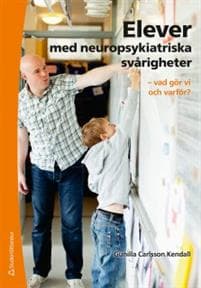 Elever med neuropsykiatriska svårigheter - - vad gör vi och varför?