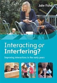 Interacting or Interfering? Improving Interactions in the Early Years