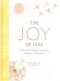 The Joy of Less: A Minimalist Guide to Declutter, Organize, and Simplify - Updated and Revised