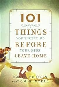 101 Things You Should Do Before Your Kids Leave Home