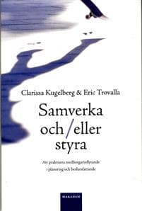 Samverka och/eller styra : Att praktisera medborgarinflytande i planering o