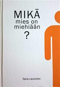 Mikä mies on miehiään?