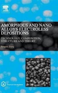 Amorphous and Nano Alloys Electroless Depositions