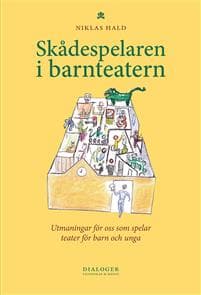 Skådespelaren i barnteatern : utmaningar för oss som spelar teater för barn