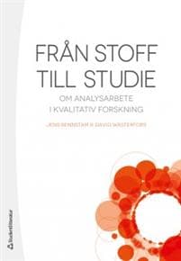 Från stoff till studie : om analysarbete i kvalitativ forskning