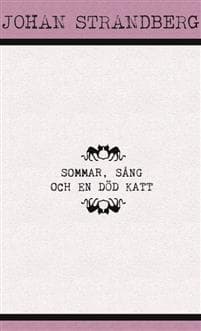 Sommar, sång och en död katt