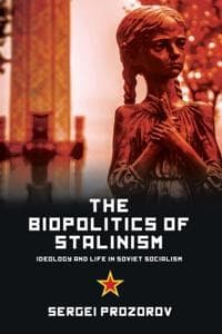 The Biopolitics of Stalinism