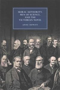 Moral Authority, Men of Science, and the Victorian Novel
