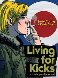 Living For Kicks - A Mods Graphic Novel