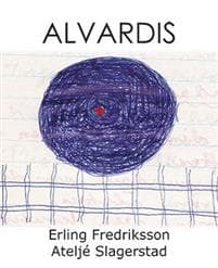 Alvardis : dikternas ord har livet skänkt mig