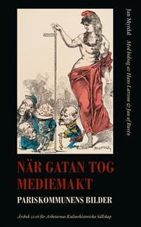När gatan tog mediemakt Pariskommunens bilder