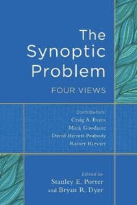 The Synoptic Problem – Four Views
