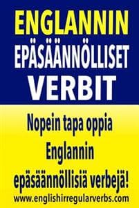 Englannin Epäsäännölliset Verbit: Nopein tapa oppia Englannin epäsäännöllisiä verbejä! (Full color version)