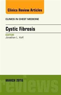 Cystic Fibrosis, An Issue of Clinics in Chest Medicine