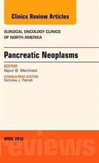 Pancreatic Neoplasms, An Issue of Surgical Oncology Clinics of North America