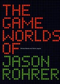 The Game Worlds of Jason Rohrer