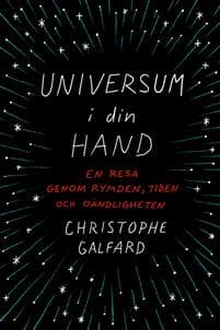 Universum i din hand : en resa genom rymden, tiden och oändligheten