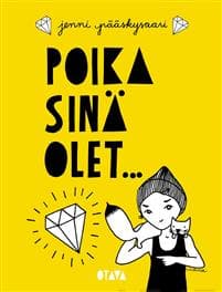 Poika, sinä olet...