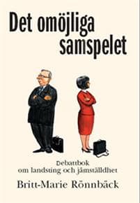 Det omöjliga samspelet : debattbok om landsting och jämställdhet