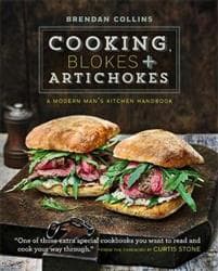 Cooking, Blokes and Artichokes: A Modern Man's Kitchen Handbook