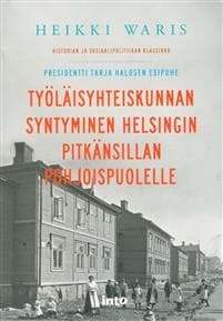 Työläisyhteiskunnan syntyminen Helsingin Pitkänsillan pohjoispuolelle