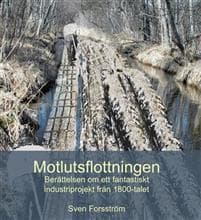 Motlutsflottningen berättelsen om ett fantastiskt industriprojekt från 18