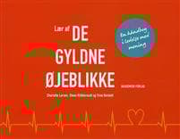 Lær af de gyldne øjeblikke
