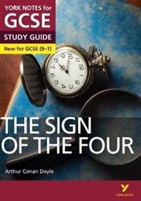Sign of the Four: York Notes for GCSE: The ideal way to catch up, test your knowledge and feel ready for 2025 and 2026 assessments and exams