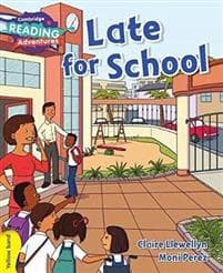 Cambridge Reading Adventures Late for School Yellow Band
