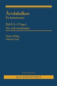 Ärvdabalken : En kommentar Del I (1-17 kap.) Arv och testamente