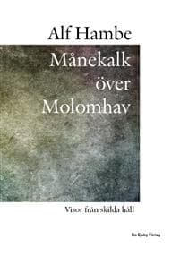 Månekalk över Molomhav : visor från skilda håll