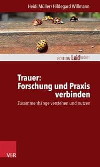 Trauer: Forschung Und Praxis Verbinden: Zusammenhange Verstehen Und Nutzen