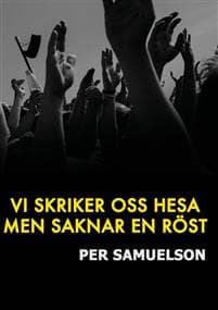 Vi skriker oss hesa men saknar en röst