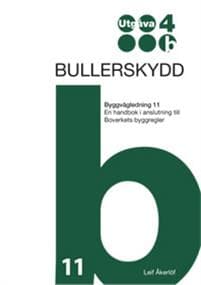 Bullerskydd. Byggvägledning 11. Utg 4