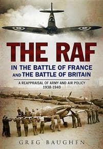 The RAF in the Battle of France and the Battle of Britain