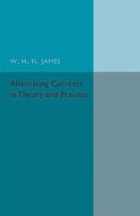 Alternating Currents in Theory and Practice