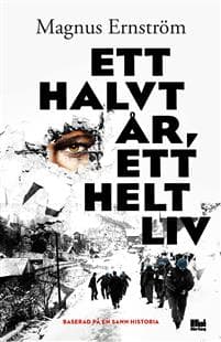 Ett halvt år, ett helt liv
