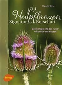 Heilpflanzen. Signatur und Botschaft