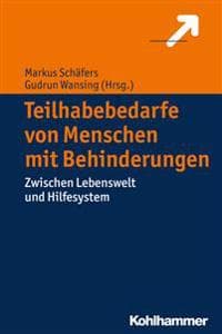 Teilhabebedarfe Von Menschen Mit Behinderungen: Zwischen Lebenswelt Und Hilfesystem