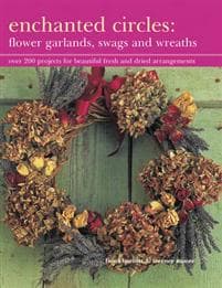 Enchanted Circles: Flower Garlands, Swags and Wreaths