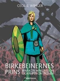 Birkebeinernes prins; Håkon Håkonsson og kampen om tronen