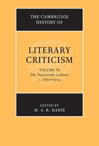 The Cambridge History of Literary Criticism: Volume 6, The Nineteenth Century, c.1830–1914