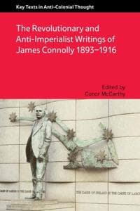The Revolutionary and Anti-Imperialist Writings of James Connolly 1893-1916