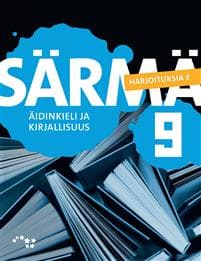 Särmä 9 Yläkoulun äidinkieli ja kirjallisuus Harjoituksia E