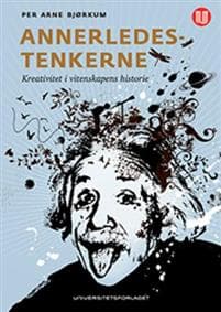 Annerledestenkerne; kreativitet i vitenskapens historie
