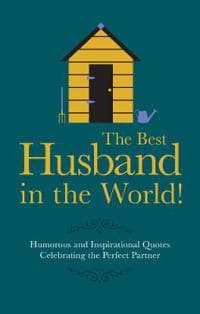 The Best Husband in the World!