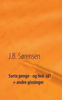 Sorte penge - og hvá så? + andre gisninger