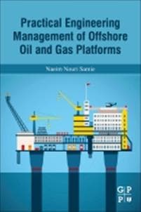 Practical Engineering Management of Offshore Oil and Gas Platforms