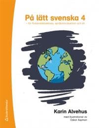 På lätt svenska 4 - för förberedelseklass, språkintroduktion och sfi